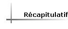 Rcapitulatif